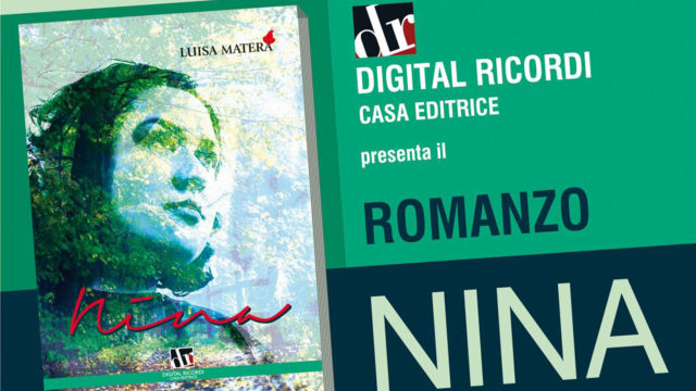 La Casa editrice Digital Ricordi presenta il romanzo Nina di Luisa Matera, 19 Gennaio alle 19-00.